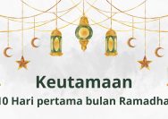 Keutamaan 10 Hari Pertama Bulan Ramadhan