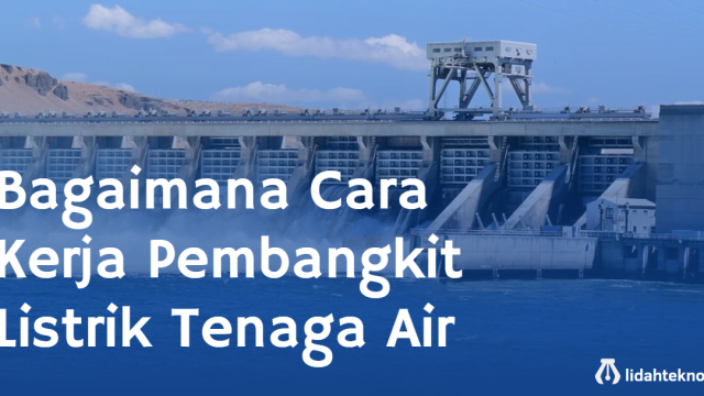 Pembangkit Listrik Tenaga Air yang menghasilkan listrik dari aliran air