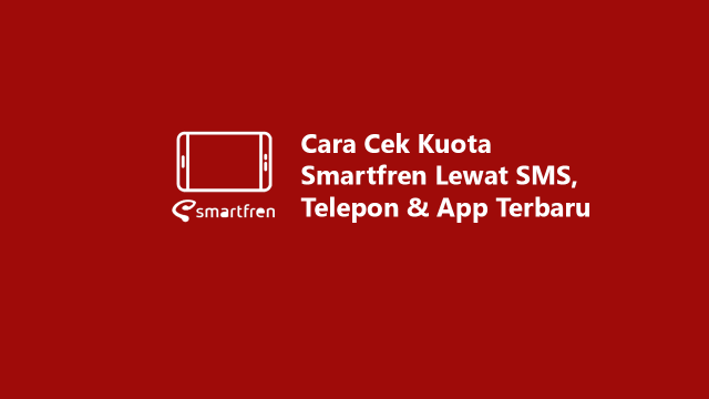Cara Cek Kuota Smartfren GSM 4G dengan Mudah dan Cepat