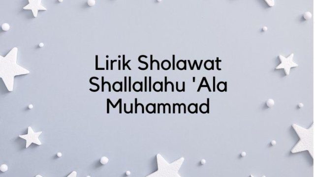 Lirik Shallallahu Ala Muhammad yang Mengharukan dan Penuh Makna