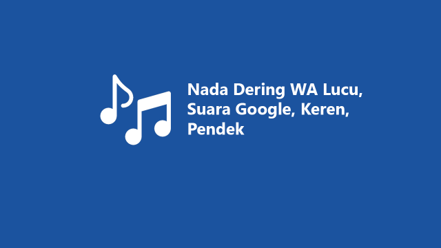 Nada Dering Keren untuk Ponselmu yang Bisa Kamu Unduh Secara Gratis
