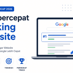 Panduan Mempercepat Ranking Website 10 Teknik Ampuh