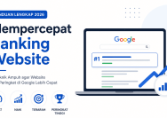 Panduan Mempercepat Ranking Website 10 Teknik Ampuh